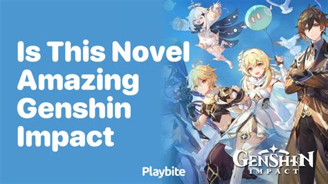 Is this novel amazing genshin: A Dive into the Unpredictable World of Literary Chaos